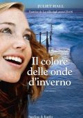 Juliet Hall - Il colore delle onde d'inverno (2013)