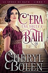 Cheryl Bolen – Le spose di Bath Vol. 7. C’era una volta a Bath (2022)