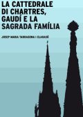 Josep Maria Tarragona - La Cattedrale di Chartres, Gaudí e la Sagrada Família (2013)