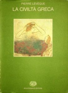 Pierre Lévéque, Einaudi (a cura di) – La civiltà greca (1970)