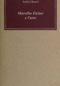 André Chastel - Marsilio Ficino e l'Arte (2002)