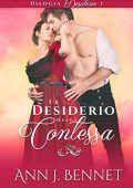 Ann J. Bennet - Desiderio Vol. 1. Il desiderio della contessa (2022)