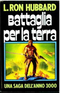 L. Ron Hubbard  – Battaglia per la Terra. Una saga dell’anno 3000 (1989)