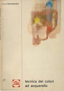 J. L. J. Heuninckx – Tecnica dei colori ad acquerello (1970)