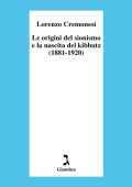 Lorenzo Cremonesi - Le Origini del Sionismo e la Nascita del Kibbutz (1881-1920) 1992