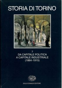 Umberto Levra – Storia di Torino: Da Capitale Politica a Capitale Industriale (1864-1915) 2001
