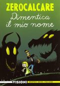 img Visioni Graphic Novel Italiano 01 - Zerocalcare, Dimentica il mio nome (Gds)(RCS 2020-05-05)
