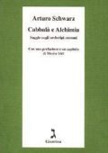 Arturo Schwarz  - Cabbalà e alchimia. Saggi sugli archetipi comuni  (1999)