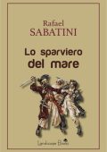 Rafael Sabatini - Lo sparviero del mare (2020)
