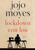 Jojo Moyes - Lockdown con Lou (2020)