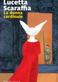 Lucetta Scaraffia - La donna cardinale (2020)