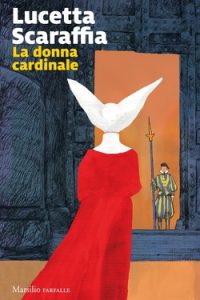 Lucetta Scaraffia – La donna cardinale (2020)
