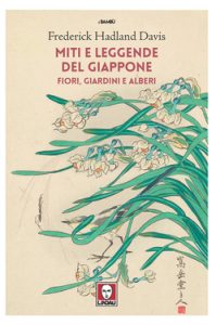 Frederick Hadland Davis – Miti e leggende del Giappone. Fiori, giardini e alberi (2020)