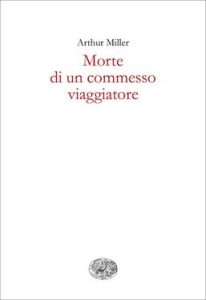 Arthur Miller – Morte di un commesso viaggiatore (2015)