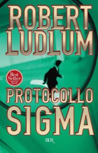Robert Ludlum – Protocollo Sigma (2012)