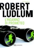 Robert Ludlum - L'inganno di Prometeo (2012)
