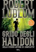 Robert Ludlum - Il grido degli Halidon (2012)