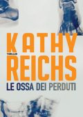 Kathy Reichs - Le ossa dei perduti (2014)