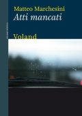 Matteo Marchesini - Atti mancati (2013)