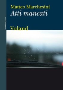 Matteo Marchesini – Atti mancati (2013)