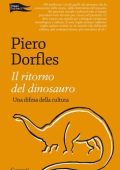 Piero Dorfles - Il ritorno del dinosauro (2012)