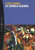 Luca Canali - La sporca guerra (2012)