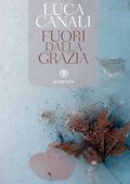Luca Canali - Fuori dalla grazia (2012)