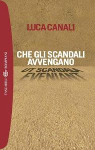 Luca Canali – Che gli scandali avvengano (2012)