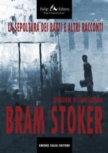 Bram Stoker – La sepoltura dei ratti e altri racconti (2014)