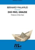 Bernard Malamud - Dio mio, grazie (2017)
