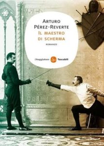Arturo Pérez-Reverte – Il maestro di scherma (2013)