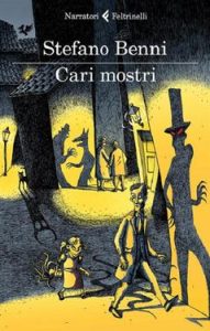 Stefano Benni – Cari mostri (2015)