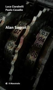 Paolo Casadio, Luca Ciarabelli – Alan Sagrot (2013)