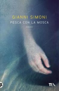 Gianni Simoni – Pesca con la mosca (2012)