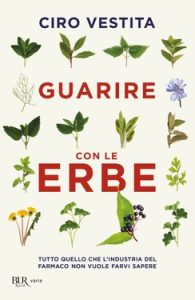 Ciro Vestita – Guarire con le erbe (2016)