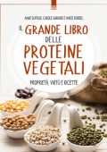 Anne Dufour, Carole Garnier, Marie Borrel - Il grande libro delle proteine vegetali (2019)