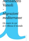 Alessandro Vanoli - Migrazioni mediterranee (2017)