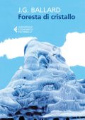 James G. Ballard (J.G. Ballard) - Foresta di cristallo (2018)