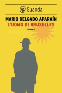 Mario Delgado Aparaín – L’uomo di Bruxelles (2013)