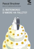 Pascal Bruckner - Il matrimonio d'amore ha fallito? (2011)