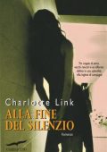 Charlotte Link - Alla fine del silenzio (2014)