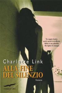 Charlotte Link – Alla fine del silenzio (2014)