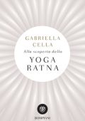 Gabriella Cella - Alla scoperta dello Yoga Ratna (2018)