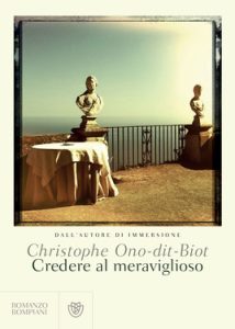 Christophe Ono-dit-Biot – Credere al meraviglioso (2018)