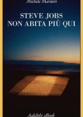 Michele Masneri - Steve Jobs non abita più qui (2020)