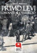 Caterina Frustagli - Primo Levi davanti all’assurdo (2018)