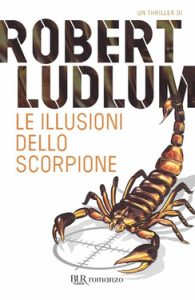 Robert Ludlum – Le illusioni dello Scorpione (2012)