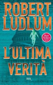 Robert Ludlum – L’ultima verità (2012)