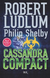 Robert Ludlum, Philip Shelby – Cassandra Compact (2012)