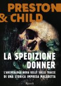 Douglas Preston, Lincoln Child - La spedizione Donner (2020)